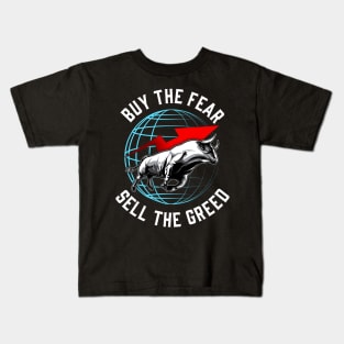 Buy The Fear Sell The Greed Bull Market Investing Kids T-Shirt